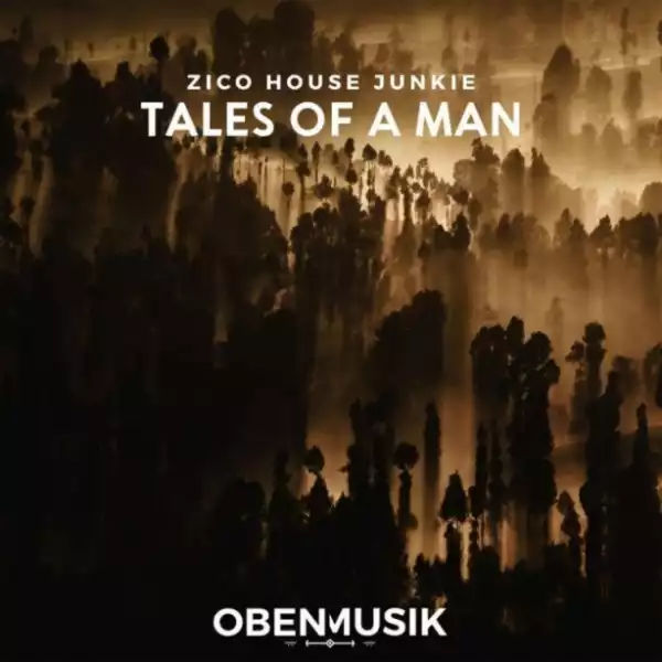 Zico House Junkie - Tales Of A Man